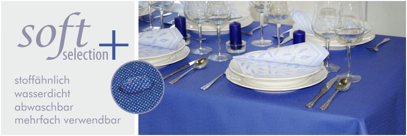 Tischdecken Soft Selection plus